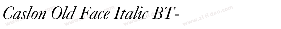 Caslon Old Face Italic BT字体转换 Caslon Old Face Italic BT字体转换